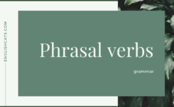Phrasal verbs - Khái niệm, cấu tạo, cách dùng bạn cần biết