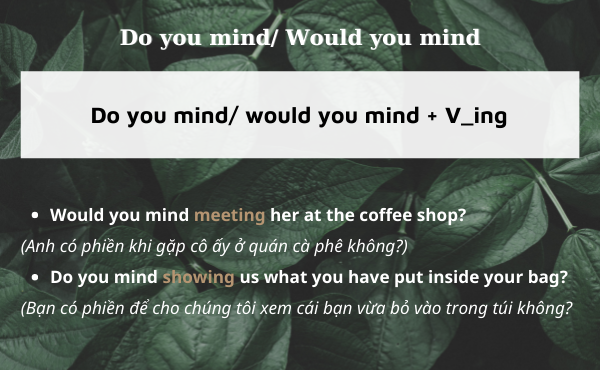 Trả lời câu hỏi: "Do you mind/ would you mind + gì ?"